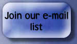 Join our e-mail
list
