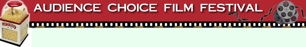 AUDIENCE CHOICE FILM FESTIVAL