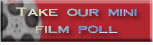 Take our mini
film poll